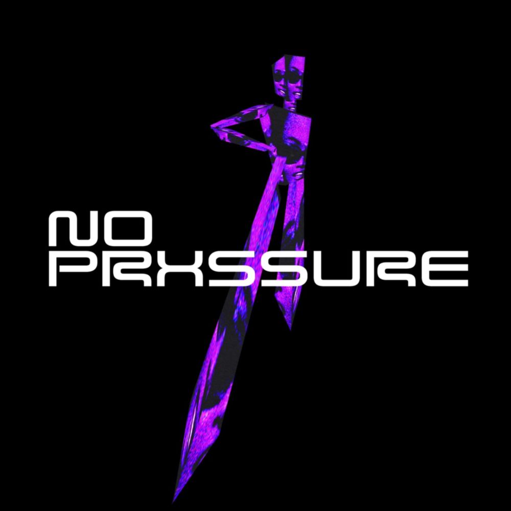 NO PRXSSURE