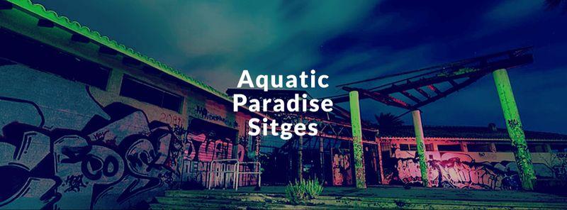 Aquatic Paradise Sitges