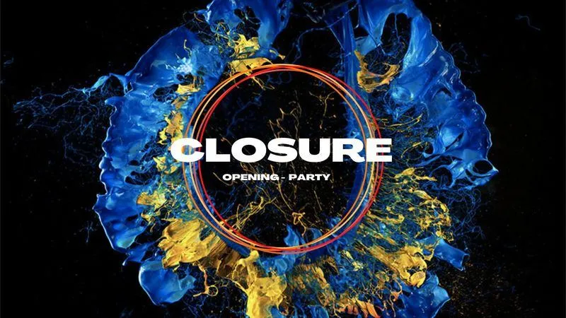 CLOSURE OPENING PARTY