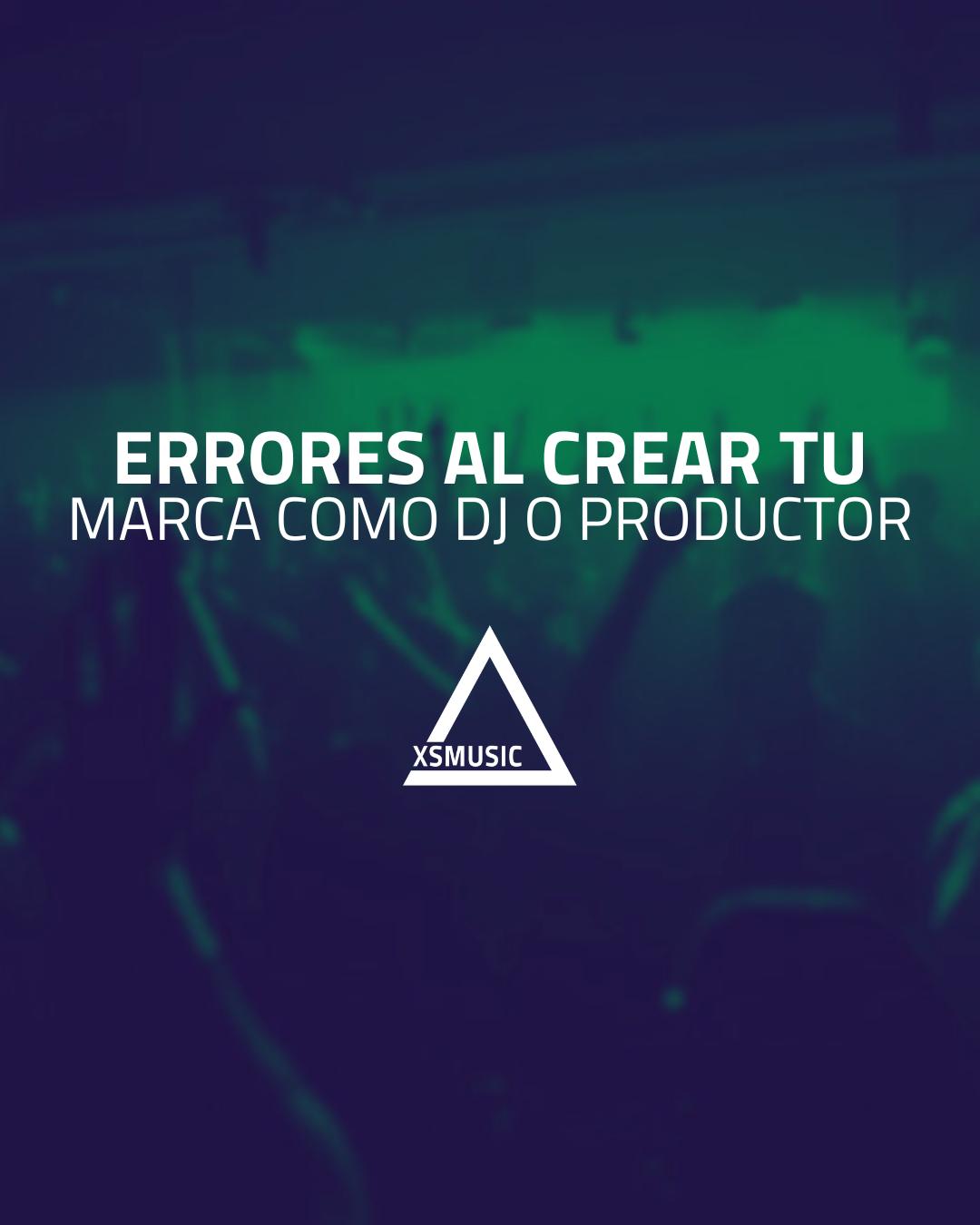 Errores al crear tu marca como DJ o Productor